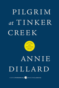 Annie Dillard — Pilgrim at Tinker Creek