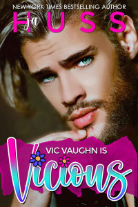 JA Huss — VIC VAUGHN IS VICIOUS