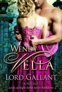 Vella, Wendy — Lord Gallant - Lords Of Night Street Book 1