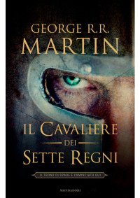 George R.R. Martin — Il cavaliere dei Sette Regni