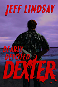 Jeff Lindsay — Dearly Devoted Dexter - Dexter #02