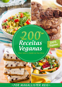 Makallister Reis — 200 Receitas Veganas