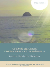 Annie-Josiane Sessou — Chemin de croix: Chemin de foi et d'espérance (French Edition)