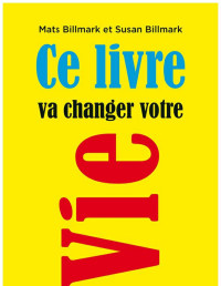 Mats Billmark — Ce livre va changer votre vie