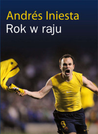 Iniesta Andres — Rok w raju