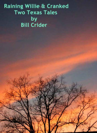 Bill Crider — Raining Willie & Cranked: Two Texas Tales