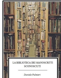 admin — Daniele Palmieri - La biblioteca dei manoscritti sconosciuti