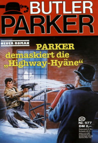 Guenter Doenges — Butler Parker 577 - Parker demaskiert die Highway-Hyaene