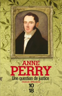 Perry, Anne [Perry, Anne] — William Monk - 19 - Une question de justice