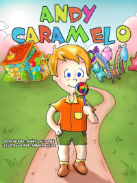 Danny Calderon — cuento infantiles : Andy Caramelo