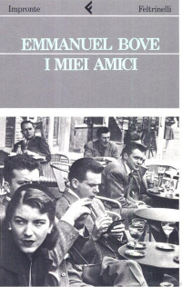 Emmanuel Bove [Bove, Emmanuel] — I miei amici