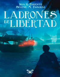 Iria G. Parente — Ladrones De Libertad