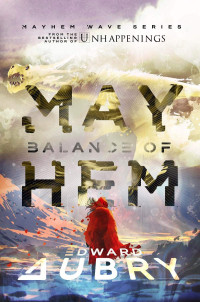 Edward Aubry — Balance of Mayhem (The Mayhem Wave Book 4)