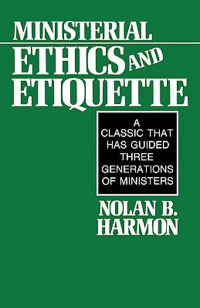 Nolan Harmon; — Ministerial Ethics and Etiquette