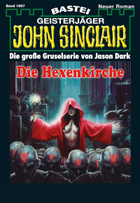 Dark, Jason — [John Sinclair 1997] • Die Hexenkirche