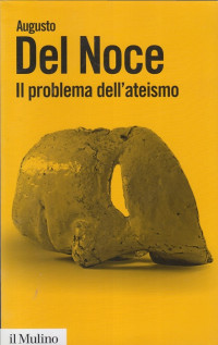 Augusto Del Noce — Il problema dell'ateismo