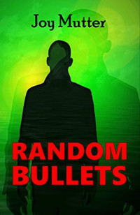 Mutter, Joy — Random Bullets