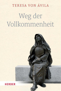 Teresa von Ávila — Weg der Vollkommenheit