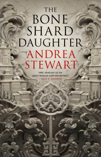 Andrea Stewart — The Bone Shard Daughter: The Drowning Empire Book One