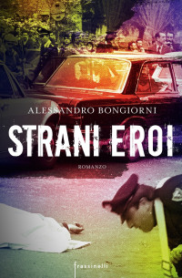 Alessandro Bongiorni — Strani eroi
