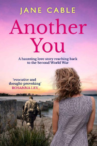 Jane Cable — Another You: A haunting love story reaching back to the Second World War