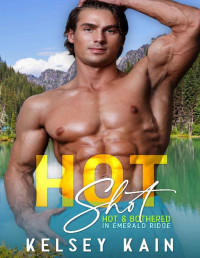 Kelsey Kain — Hot Shot: A Mountain Man Romance