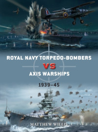 Matthew Willis — Royal Navy torpedo-bombers vs Axis warships