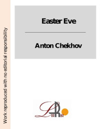 Anton Chekhov — Easter Eve