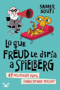 Samer Soufi — Lo que Freud le diría a Spielberg