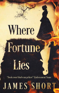James Short — Where Fortune Lies