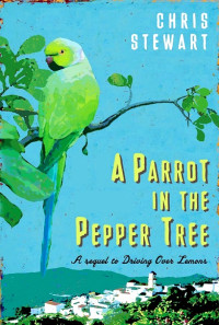 Chris Stewart — A Parrot in the Pepper Tree