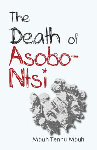 Mbuh Tennu Mbuh — The Death of Asobo-Ntsi