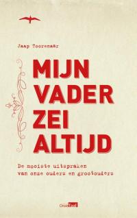 Jaap Toorenaar — Mijn vader zei altijd