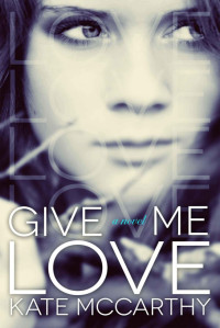 McCarthy, Kate — Give Me Love (Give Me Series)