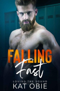 Kat Obie [Obie, Kat] — Falling Fast (Loving the Sound #1)