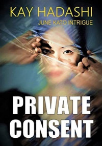 Kay Hadashi — Private Consent