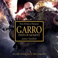 James Swallow — Garro: Oath of Moment