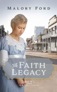 Malory Ford [Ford, Malory] — The Faith Legacy (The Legacy #2)