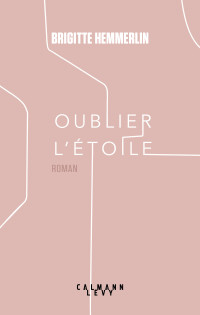 Brigitte Hemmerlin — Oublier l'étoile