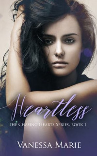 Vanessa Marie — [The Chasing Hearts 01] Heartless (Rhealeza)