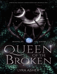 Lyra Asher — Queen of the Broken (Moons of the Divine Book 2)