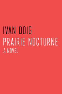 Ivan Doig — Prairie Nocturne