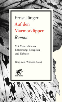 Ernst Jnger;Helmuth Kiesel; — Auf den Marmorklippen