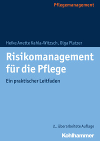 Heike Anette Kahla-Witzsch, Olga Platzer — Risikomanagement für die Pflege