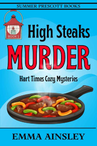 Emma Ainsley — High Steaks Murder (Hart Times Cozy Mystery 1)