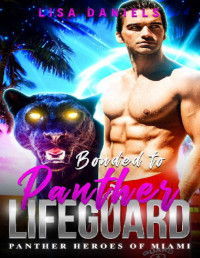 Lisa Daniels — Bonded to Panther Lifeguard: A Hero Shifter Romance (Panther Heroes of Miami)