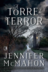 Jennifer Mcmahon — A torre do terror