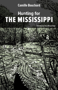 Camille Bouchard — Hunting for the Mississippi