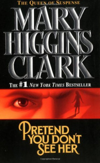 Mary Higgins Clark — Pretend You Don't See Her