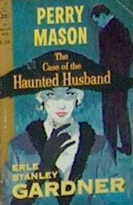 Erle Stanley Gardner — 18- The Case of the Haunted Husband